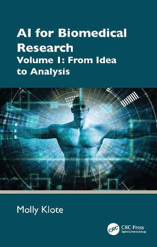 AI for Biomedical Research Volume 1: From Idea to Analysis.