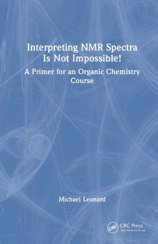 Interpreting NMR Spectra Is Not Impossible!: A Primer for an Organic Chemistry Course.