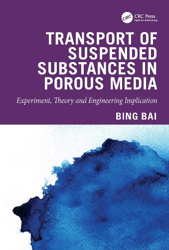 Transport of Suspended Substances in Porous Media: Experiment, Theory and Engineering Implication.