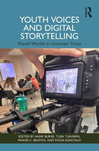 Youth Voices and Digital Storytelling: Shared Worlds in Uncertain Times.