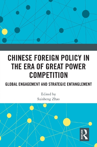 Chinese Foreign Policy in the Era of Great Power Competition