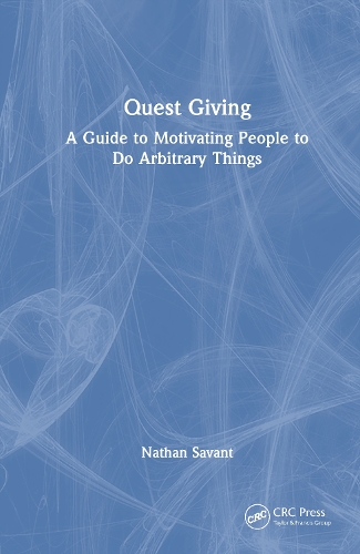 Quest Giving: A Pocket Guide For Motivating People To Do Arbitrary Things.