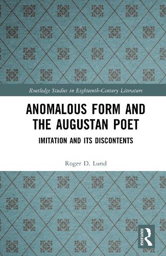 Anomalous Form and the Augustan Poet