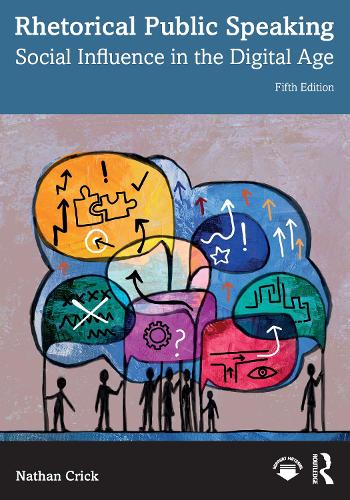 Rhetorical Public Speaking: Social Influence in the Digital Age. 5th edition