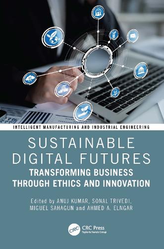 Sustainable Digital Futures: Transforming Business Through Ethics and Innovation.