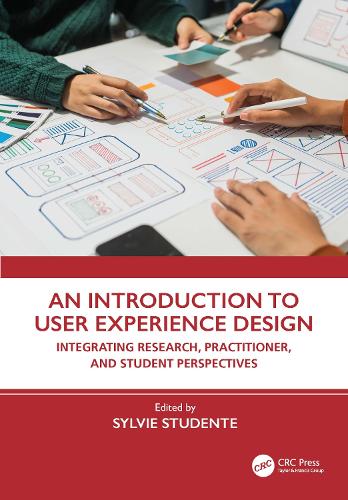 An Introduction to User Experience Design: Integrating Research, Practitioner, and Student Perspectives.