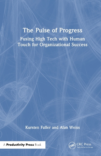 The Pulse of Progress: Fusing High Tech with Human Touch for Organizational Success.