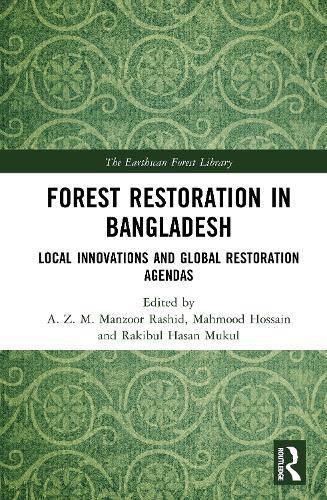 Forest Restoration in Bangladesh: Local Innovations and Global Restoration Agendas.