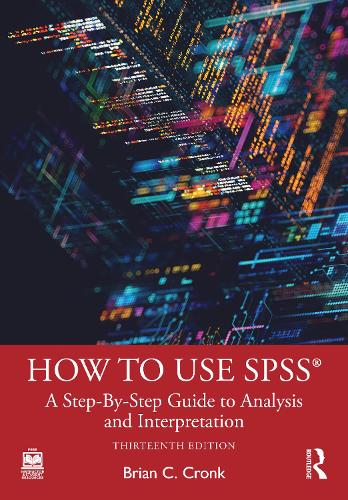 How to Use SPSS (R): A Step-By-Step Guide to Analysis and Interpretation. 13th edition