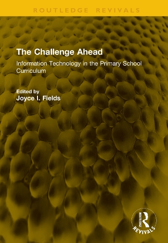 The Challenge Ahead: Information Technology in the Primary School Curriculum.