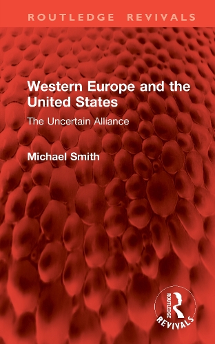Western Europe and the United States: The Uncertain Alliance.