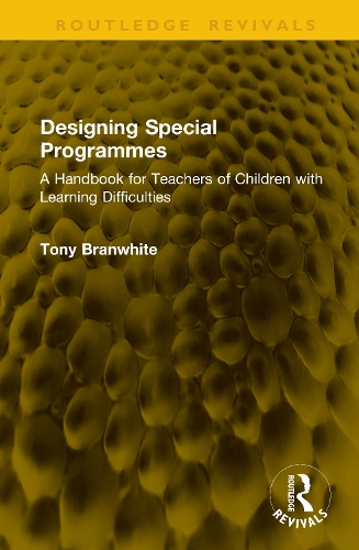 Designing Special Programmes: A Handbook for Teachers of Children with Learning Difficulties.
