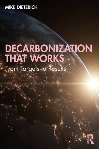Decarbonization That Works: From Targets to Results.