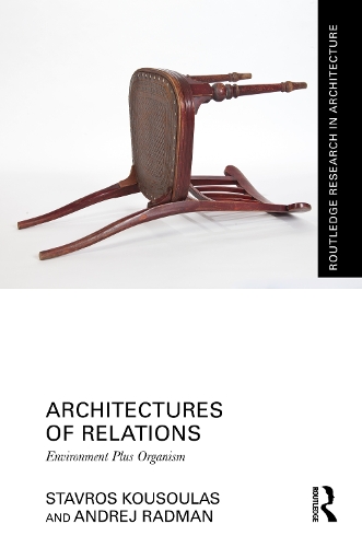 Architectures of Relations: Environment Plus Organism.