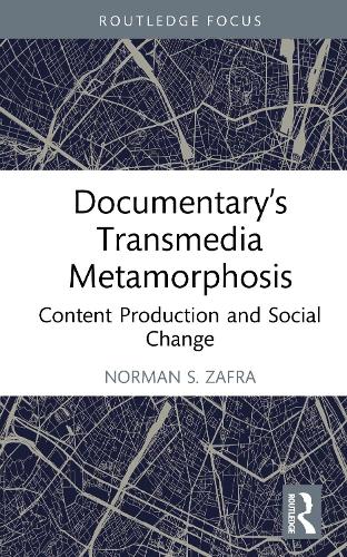 Documentary's Transmedia Metamorphosis: Content Production and Social Change.