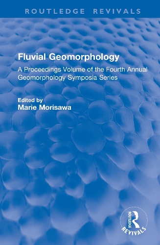 Fluvial Geomorphology: A Proceedings Volume of the Fourth Annual Geomorphology Symposia Series.