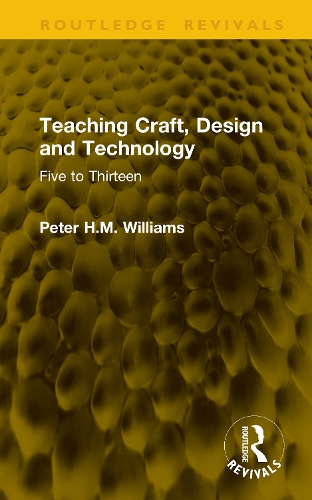Teaching Craft, Design and Technology: Five to Thirteen.
