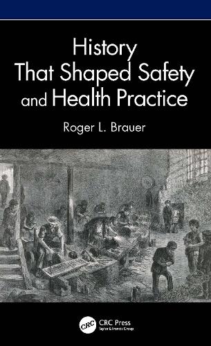History That Shaped Safety and Health Practice.