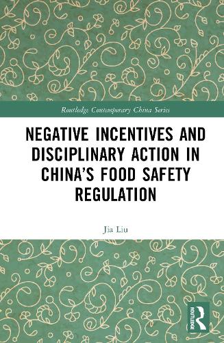 Negative Incentives and Disciplinary Action in China's Food Safety Regulation.