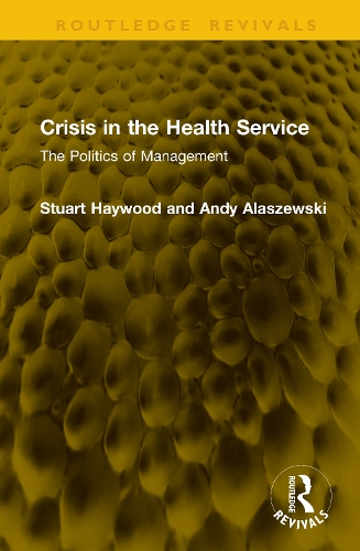 Crisis in the Health Service: The Politics of Management.