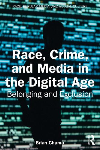 Race, Crime, and Media in the Digital Age