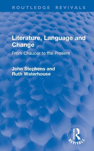 Literature, Language and Change: From Chaucer to the Present.