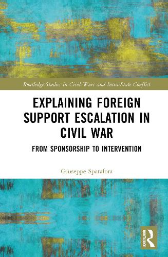 Explaining Foreign Support Escalation in Civil War