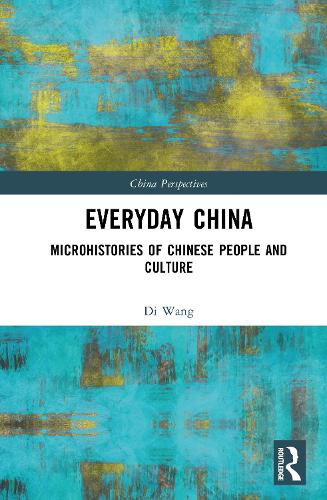 Everyday China: Microhistories of Chinese People and Culture.