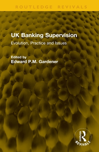 UK Banking Supervision: Evolution, Practice and Issues.