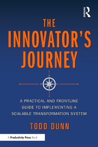 The Innovator's Journey: A Practical and Frontline Guide to Implementing a Scalable Transformation System.