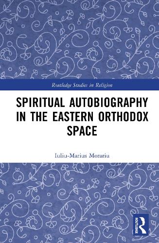 Spiritual Autobiography in the Eastern Orthodox Space.