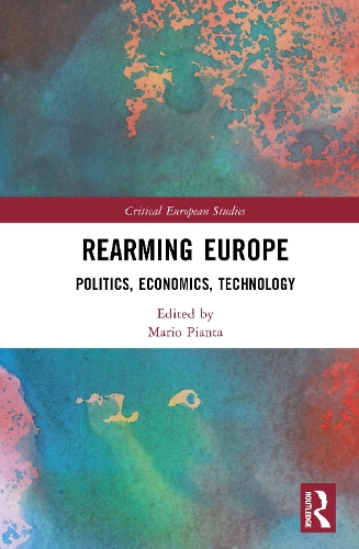 Rearming Europe: Politics, Economics, Technology.
