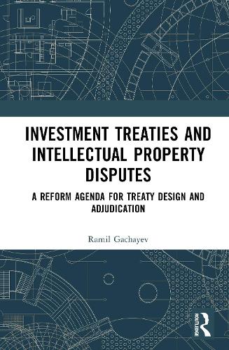 Investment Treaties and Intellectual Property Disputes