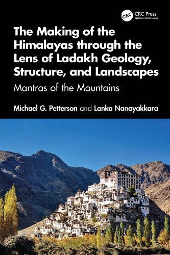 The Making of the Himalayas through the Lens of Ladakh Geology, Structure, and Landscapes: Mantras of the Mountains.