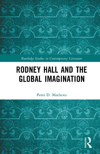 Rodney Hall and the Global Imagination.
