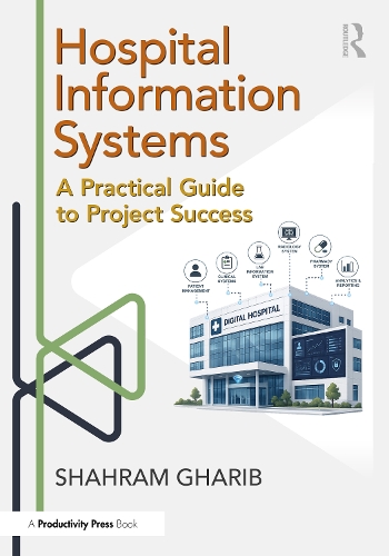 Hospital Information System (HIS) Project Success: A Practical Guide in the Digital Era.