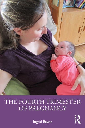 The Fourth Trimester of Pregnancy.