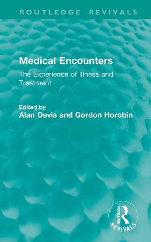 Medical Encounters: The Experience of Illness and Treatment.
