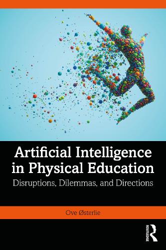 Artificial Intelligence in Physical Education: Disruptions, Dilemmas, and Directions.