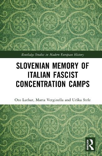 Slovenian Memory of Italian Fascist Concentration Camps.