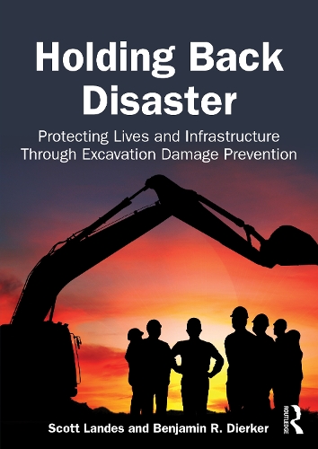 Holding Back Disaster: Protecting Lives and Infrastructure Through Excavation Damage Prevention.