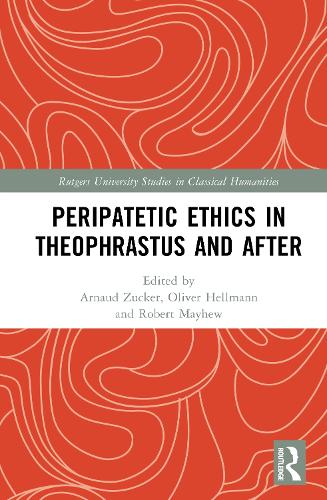 Peripatetic Ethics in Theophrastus and After.