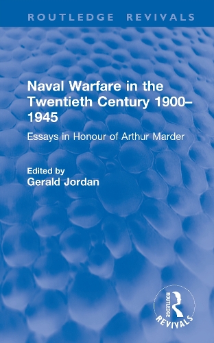 Naval Warfare in the Twentieth Century 1900-1945: Essays in Honour of Arthur Marder.