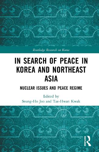 In Search of Peace in Korea and Northeast Asia