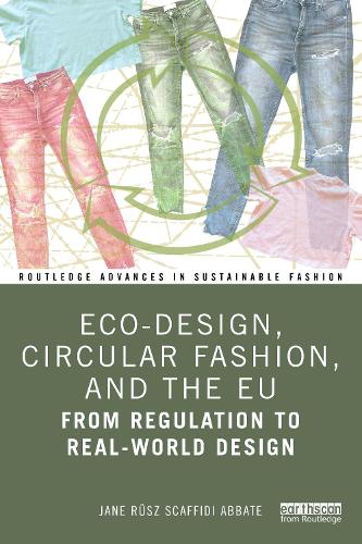 Eco-Design, Circular Fashion, and the EU: From Regulation to Real-World Design.