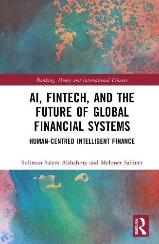 AI, Fintech, and the Future of Global Financial Systems: Human-Centred Intelligent Finance.