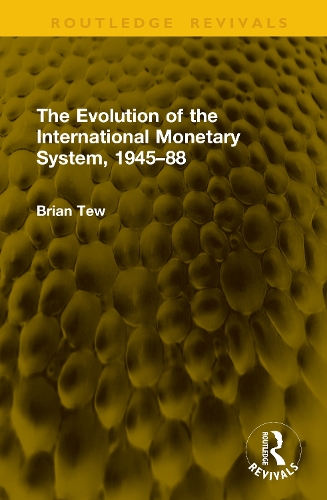 The Evolution of the International Monetary System, 1945-88.