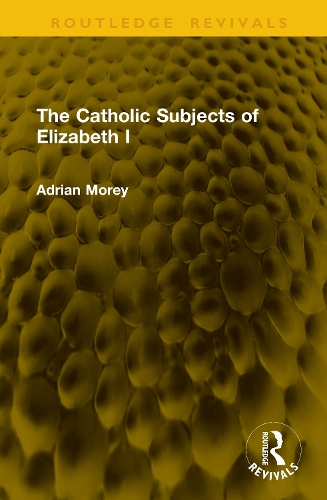 The Catholic Subjects of Elizabeth I.