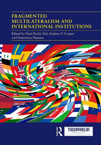 Fragmented Multilateralism and International Institutions