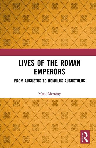 Lives of the Roman Emperors: From Augustus to Romulus Augustulus.